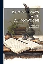 Bacon's Essays: With Annotations: 3