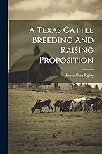 A Texas Cattle Breeding And Raising Proposition