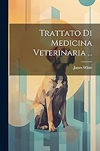 Trattato Di Medicina Veterinaria ...