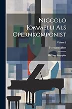 Niccolo Jommelli Als Opernkomponist: Mit Einer Biographie; Volume 2