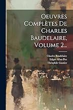 Oeuvres Complètes De Charles Baudelaire, Volume 2...