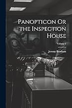 Panopticon Or the Inspection House; Volume 2