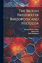 The British Freshwater Rhizopoda and Heliozoa