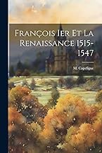 François Ier et la Renaissance 1515-1547