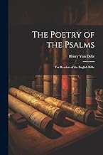 The Poetry of the Psalms: For Readers of the English Bible