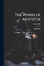 The Works of Aristotle; Volume VIII