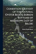 Condition & Extent of the Natural Oyster Beds & Barren Bottoms of Mississippi East of Biloxi