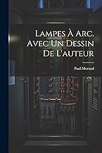 Lampes à arc. Avec un dessin de l'auteur