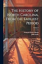 The History of North Carolina, From the Earliest Period; Volume 1