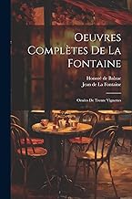 Oeuvres Complètes De La Fontaine: Ornées De Trente Vignettes