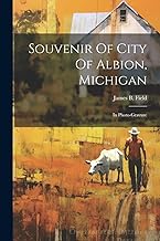 Souvenir Of City Of Albion, Michigan: In Photo-gravure