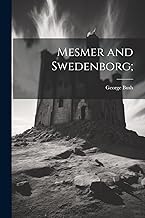 Mesmer and Swedenborg;