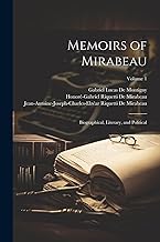 Memoirs of Mirabeau: Biographical, Literary, and Political; Volume 1