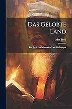 Das Gelobte Land: Ein Buch Der Schmerzen Und Hoffnungen