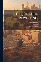 Die Jüdische Bewegung: Folge. 1900-1914