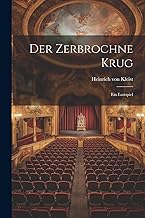 Der Zerbrochne Krug: Ein Lustspiel