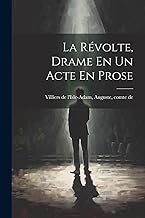 La Révolte, Drame En Un Acte En Prose