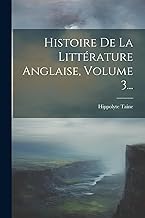 Histoire De La Littérature Anglaise, Volume 3...