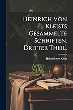 Heinrich von Kleists gesammelte Schriften. Dritter Theil.