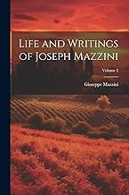 Life and Writings of Joseph Mazzini; Volume 2