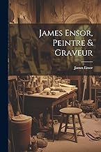 James Ensor, Peintre & Graveur