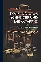 Konrad Victor Schneider Und Die Katarrhe