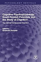 Cognitive Psychophysiology: Event-Related Potentials and the Study of Cognition: The Carmel Conferences Volume I: 1