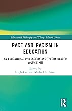 Race and Racism in Education: An Educational Philosophy and Theory Reader Volume XIII: 13