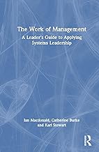 The Work of Management: A Leader’s Guide to Applying Systems Leadership