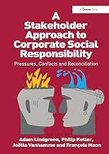 A Stakeholder Approach to Corporate Social Responsibility: Pressures, Conflicts, and Reconciliation