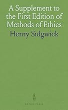 A Supplement to the First Edition of Methods of Ethics