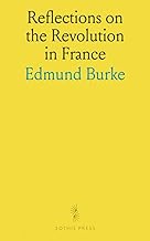 Reflections on the Revolution in France: And on the Proceedings in Certain Societies in London Relative to That Event; In a Letter Intended to Have Been Sent to a Gentleman in Paris