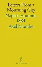 Letters From a Mourning City: Naples, Autumn, 1884