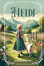 Heidi (Annotated): Original unabridged 1919 version with original illustrations