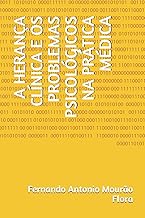 A HERANÇA CLÍNICA E OS PROBLEMAS PSICOLÓGICOS NA PRÁTICA MÉDICA