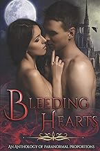 Bleeding Hearts: An Anthology of Paranormal Proportions
