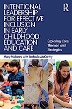 Intentional Leadership for Effective Inclusion in Early Childhood Education and Care: Exploring Core Themes and Strategies