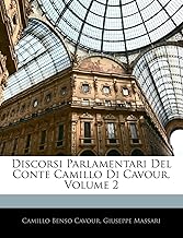 Discorsi Parlamentari del Conte Camillo Di Cavour, Volume 2