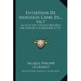 Entretiens de Monsieur L'Abbe de...V6-7: Au Sujet Des Affaires Presentes Par Rapport a la Religion (1739)