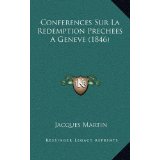 Conferences Sur La Redemption Prechees a Geneve (1846)