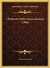 I Primordi Della Chiesa Faentina (1906) I Primordi Della Chi