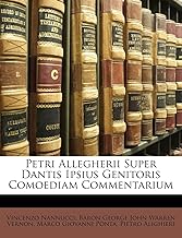 Petri Allegherii Super Dantis Ipsius Genitoris Comoediam Commentarium