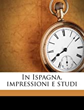 In Ispagna, Impressioni E Studi