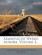 S mmtliche Werke: Aurora, Volume 2...