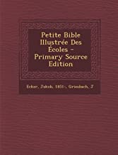 Petite Bible Illustree Des Ecoles - Primary Source Edition