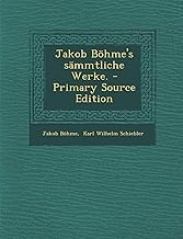 Jakob Bohme's Sammtliche Werke.