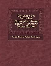 Die Lehre Des Deutschen Philosophen Jakob Bohme - Primary Source Edition