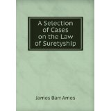 A selection of cases on the law of suretyship. 1