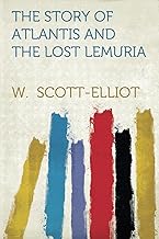 The Story of Atlantis and the Lost Lemuria