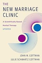 The New Marriage Clinic: A Scientifically Based Marital Therapy Updated